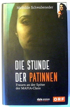 Die Stunde der Patinnen - Frauen an der Spitze der MAFIA-Clans von Schwabeneder